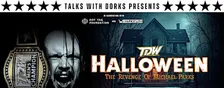 LIVE WRESTLING - TDW: Halloween (The Revenge Of Michael Parks)