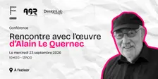 Conférence - Rencontre avec l’œuvre d’Alain Le Quernec
