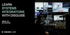 Disguise Systems Integration Workshop
