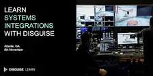 Disguise Systems Integration Workshop
