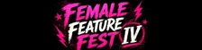 Female Feature Fest IV