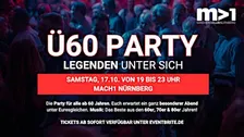 Ü60 PARTY– LEGENDEN UNTER SICH - Sa, 17.10.  von 19-23 Uhr Mach1 Nürnberg