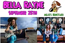 Announcing the BELLA RAYNE BAND at Mojo's on Friday, September 25th!