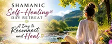 Shamanic self healing ceremony day retreat