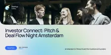Investor Connect: Pitch & Deal Flow Night Amsterdam