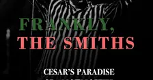 Frankly, The Smiths @ Cesars Paradise