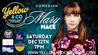 Yellow and Co. presents Comedian Mary Mack