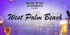 West Palm Beach Beer Wine and Spirits Fest
