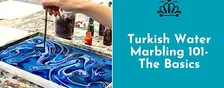 Turkish Water Marbling 101- The Basics