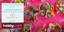 In Person Workshop: Exploring Embellished Brooches with Jess Grady (Hull)