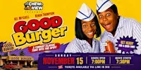 Good Burger | Chew & View: Dinner & Movie Experience
