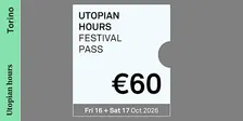Utopian Hours 2026 / Festival Pass