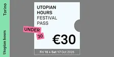 Utopian Hours 2026 / Festival Pass — Under 30