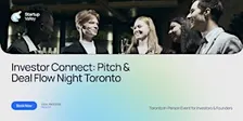 Investor Connect: Pitch & Deal Flow Night in   Toronto