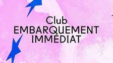 Club Embarquement immédiat