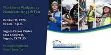 Workforce Solutions Alamo: Seguin Manufacturing Job Fair (JOB SEEKERS)