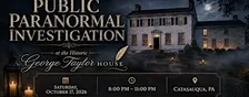Public Paranormal Investigation at the Historic George Taylor House