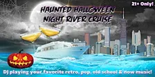 Haunted Halloween Night River Cruise on Friday, October 30th