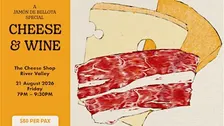 Cheese & Wine Night: Iberico Special (River Valley) - 13 Nov, Fri