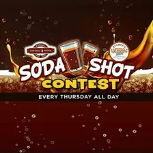 Soda Shot Contest ~ Every Thursday