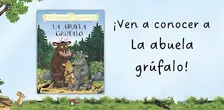¡Ven a conocer a La abuela grúfalo!