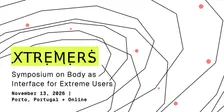 XTREMERS — Symposium on Body as Interface for Extreme Users