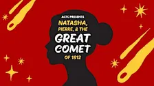 ACTC's Natasha, Pierre and the Great Comet of 1812 July 3 at 2:00