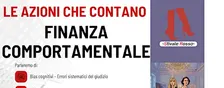 LE AZIONI CHE CONTANO - FINANZA COMPORTAMENTALE