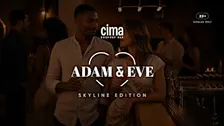 Adam & Eve Skyline Edition at CIMA