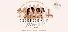 Corporate Moms JAX:  Brunch & Connect  Hosted by Beyond the Office, Inc.