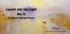 Voci Women's Vocal Ensemble Concert: Launch into the Light (Nov 15)