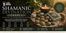 Shamanic Divination Workshop: Learning To Listen Beyond Words