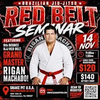 BJJ RED BELT SEMINAR, GRAND MASTER RIGAN MACHADO, 14 NOV 2026
