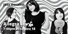 Jazz Vocalist Allegra Levy & Her Quintet 7pm Wed Nov 18