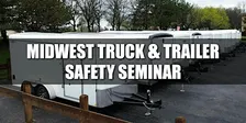 Midwest Truck & Trailer Safety Seminar - New Berlin, WI