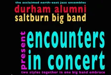 Durham Alumni & Saltburn Big Band present Encounters in Concert