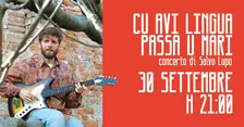 Cu avi lingua passa u mari - concerto di Salvo Lupo
