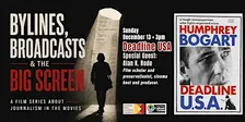 Bylines, Broadcasts and the BIG Screen: DEADLINE USA