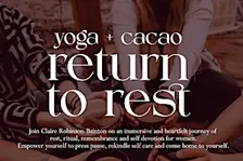 Yoga + Cacao: Return to Rest