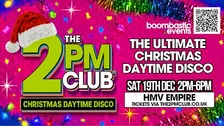 THE 2PM CLUB Coventry - Christmas Daytime Disco