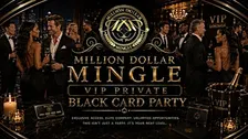 Friday - Million Dollar Mingle VIP Black Card Party (11/06/26)
