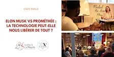 Café philo :  Elon Musk vs Prométhée