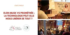 Café philo :  Elon Musk vs Prométhée
