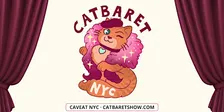 Catbaret! NYC’s Cat-Themed Variety Show: Meowloween!