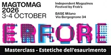 MAG TO MAG 2026 MASTERCLASS - Estetiche dell'esaurimento