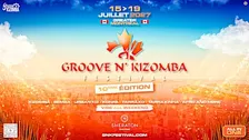 GROOVE N' KIZOMBA FESTIVAL - 10th Edition ALL IN ONE - JULY 15 - 19 2027