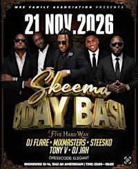 Wee Family present SKEEMA BDAY BASH Five Hard Way