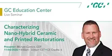 Characterizing Nano-Hybrid Ceramic and Printed Restorations