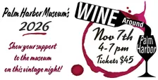 Palm Harbor Museum's Annual WINE AROUND PALM HARBOR: Sat., Nov. 7, 2026