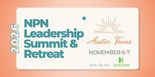 2026 NPN Leadership Summit & Retreat | Where Experience Becomes Expertise